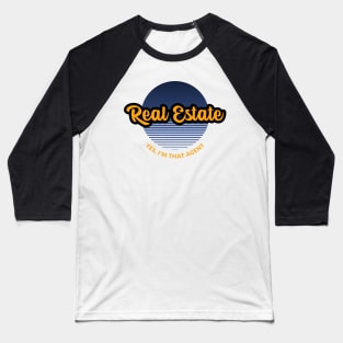 Real Estate - Yes I'm That Agent Baseball T-Shirt